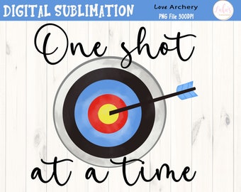 One Shot At A Time Archery Sublimation -  Vintage Archery Sublimation - Archery  Tshirt  Transfers - Archery Clipart - DIGITAL FILE