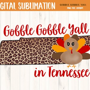 Gobble Gobble in Tennessee Sublimatie - Thanksgiving Turkije Sublimatie -Thanksgiving Clipart - Turkije Clipart - Gobble Gobble Yall DIGITAL