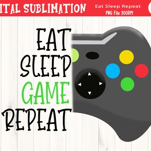食べて、寝て、ゲームを繰り返す昇華 - ゲーム用 T シャツ昇華 - ゲーム用リモコン昇華 - 食べて、寝て、ゲームする T シャツ昇華 - デジタル ファイル