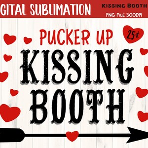 Kissing Booth Pucker Up Tshirt Sublimation -Valentine PNG- Valentine TShirt Sublimation -Heart  Clipart Valentine Tshirt - DIGITAL FILE