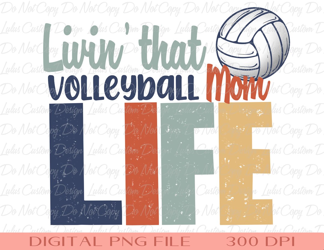 Livin That Volleyball Mom Life Sublimation Volleyball Sublimation