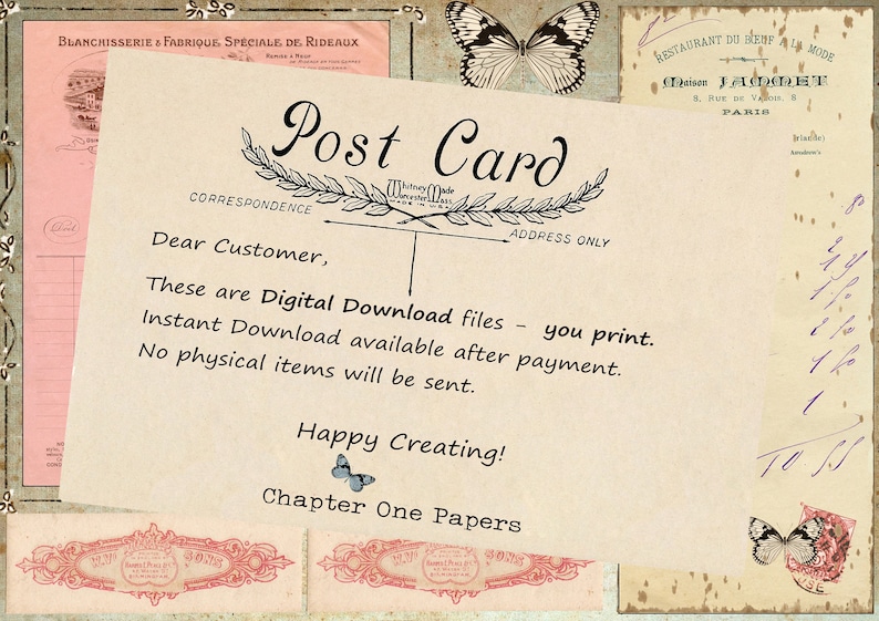 May include: A vintage-style postcard with a butterfly design and the text "Post Card" in a decorative font. The text "Correspondence" and "Address Only" are also included. The postcard says "These are Digital Download files - you print. Instant Download available after payment. No physical items will be sent. Happy Creating! Chapter One Papers."