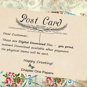 May include: A vintage-style postcard with the text "Post Card" and "Correspondence" and "Address Only" printed on it. The text reads: "Dear Customer, These are Digital Download files - you print. Instant Download available after payment. No physical items will be sent. Happy Creating! Chapter One Papers."