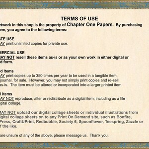 May include: Terms of use for digital and printed artwork. You may print unlimited copies for private use. You may not resell these items as-is or as your own work in either digital or printed form. You may print up to 350 copies per year for tangible items, such as journals, for sale. You may not simply print copies and resell them as-is. The item must be altered or incorporated into a larger printed item. You may not reproduce, alter or redistribute as a digital item, including as a file or a digital collage. You may not upload our digital collage sheets or individual illustrations from our digital collage sheets on to any Print On Demand site, such as Bonfire, Cafe Press, CraftUPrint, Redbubble, Society 6, Spoonflower, Teespring, Zazzle or any of the like. If you are unsure of any of the above, please message us. Thank you.