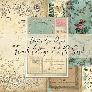 May include: A digital paper pack with a French cottage theme. The papers feature vintage floral patterns, handwritten text, and labels with the words "Chapter One Papers", "French Cottage 2", "US Size", "Paris", and "de A Rouyer".