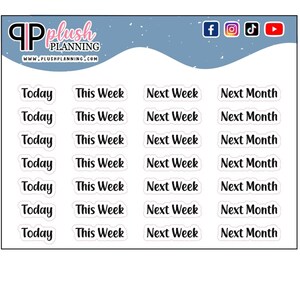 May include: White planner stickers with black text. The stickers include the words "Today", "This Week", "Next Week", and "Next Month". The top of the image has the text "Plush Planning" and social media icons.