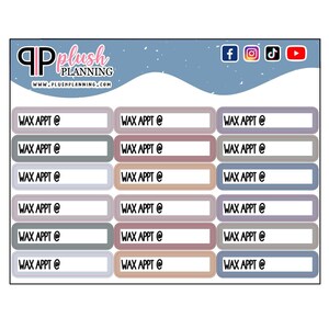 May include: A sheet of planner stickers with the text "WAX APPT @" in various pastel colors. The stickers are rectangular with rounded corners. The top of the sheet has the "plush planning" logo and social media icons.