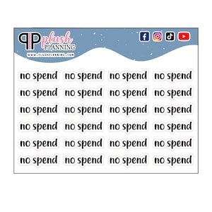 May include: A sheet of white stickers with the phrase "no spend" repeated 12 times in black text. The stickers are on a blue background with a white border. The text "Plush Planning" is in pink and white text at the top of the sheet.