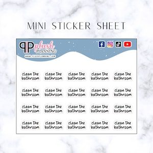 May include: A sheet of 20 mini stickers with the text "clean the bathroom" repeated on each sticker. The stickers are white with black text and are arranged in a 5x4 grid. The sheet is on a blue background with a logo for Plush Planning.