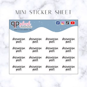 May include: A sheet of 16 white, round stickers with the text "discussion post" in black lettering. The stickers are arranged in a 4x4 grid. The sheet has a blue background with a white border. The top of the sheet has the text "MINI STICKER SHEET" in black lettering. The bottom of the sheet has the text "qPplush PLANNING" in pink and black lettering. The website address "WWW.PLUSHPLANNING.COM" is also included in black lettering.