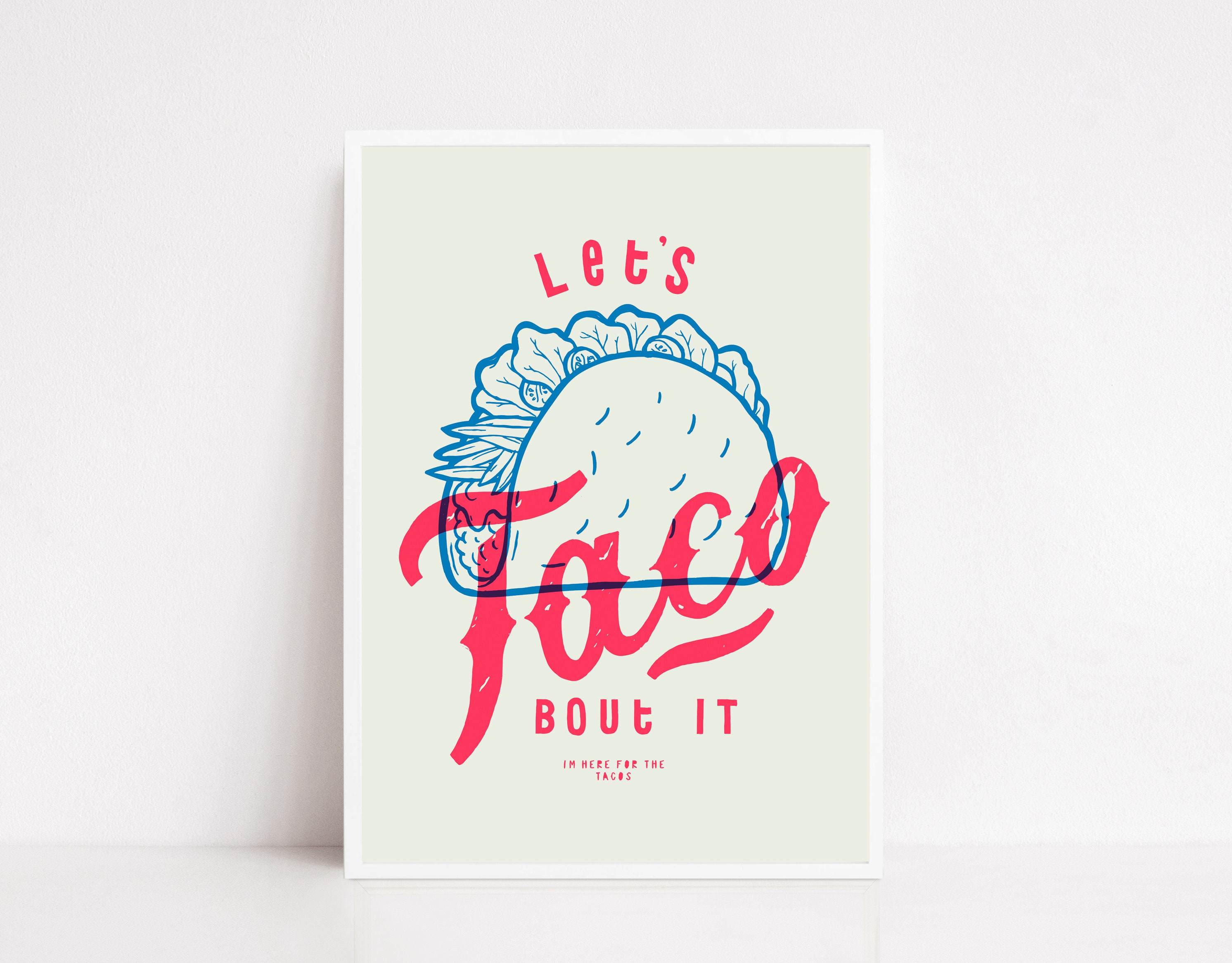 Let's taco bout it ( I'm here for the tacos ) Poster / mexikanisches Taco Poster / Food-Poster / Food-Illustrations-Poster / Küchen-Poster