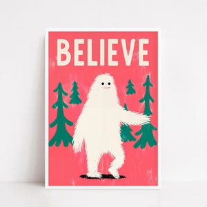 Believe Yeti Poster - Bigfüße Wandkunst - Wunderlicher Sasquatch Druck - Niedliches Cryptid Dekor - Retro Wald Illustration - Spaß Kinderzimmer Kunst