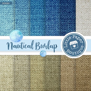 May include: A digital paper pack featuring four different textures of blue and brown burlap. The text "Nautical Burlap" is in the centre of the image. The text "Little Paper Boutique" is in a circle with a shop icon in the bottom right corner.