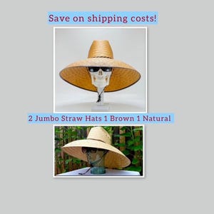 Save! 2 Jumbo Straw Hats, 1 nat. & 1 brown color, Maximum Sun Coverage Handwoven! SAVE ON SHIPPING! 2 hats one Box, brim 7" in. Size 60 cm
