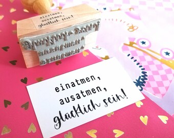 Stempel einatmen, ausatmen, glücklich sein!