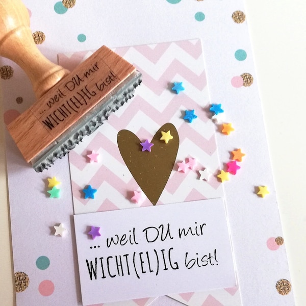 Stempel Liebe Freundschaft Stempel Geburtstag Geschenk weil du mir wicht(el)ig bist