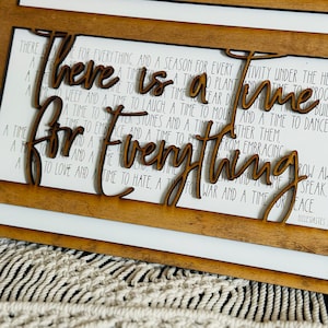 To Everything There Is A Season| Time for Everything| Ecclesiastes 3: 1-8|Wood Sign|Religious|Spiritual|Christian Wall Sign