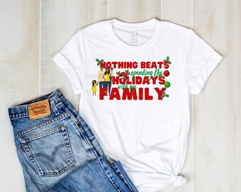 Nothing beats spending the Holidays with my Family, Spending Holiday with Family, Family Holiday, Family First, Celebrate with Family Shirt