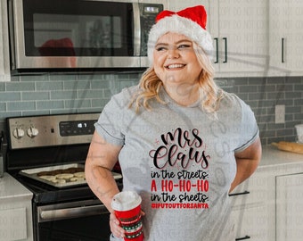 Funny Mrs Claus Christmas Shirt – Naughty Holiday Top for Women – Ho Ho Ho in the Sheets – Santa Humor Gift