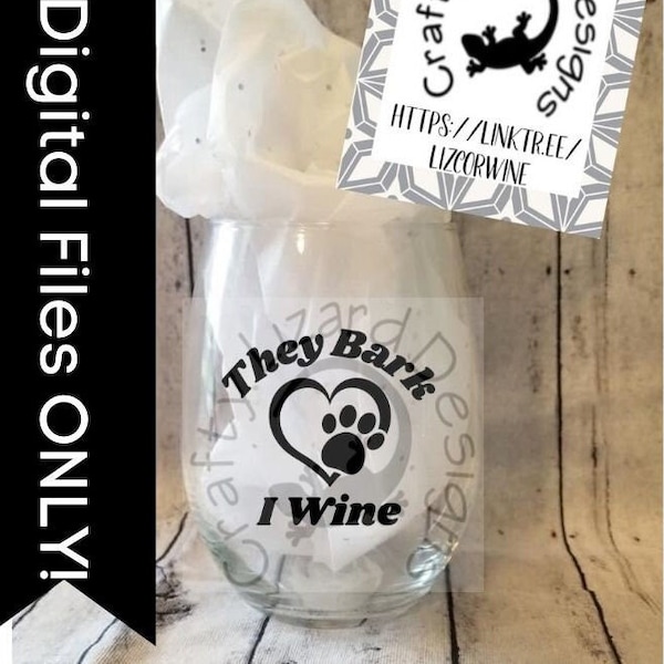 They Bark I Wine, SVG DXF JPEG, Silhouette, Cameo, Cricut, Iron On, Funny Wine Glass, Dog Mom, Fur Baby, Digital Download, Wino, Wine Lover