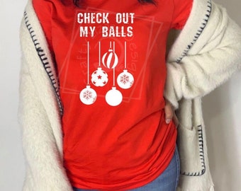 Check Out My Balls Christmas Tee – Funny Holiday Ornament Shirt, Naughty Christmas Humor T-Shirt, Unisex Fit