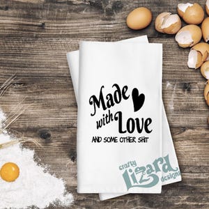 Made With Love and Some Other Shit Flour Sack Towel • Funny Kitchen