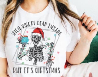 Funny Skeleton Dead Inside But It’s Christmas Design | Dark Humor Holiday Graphic | Sarcastic Christmas Gift Idea