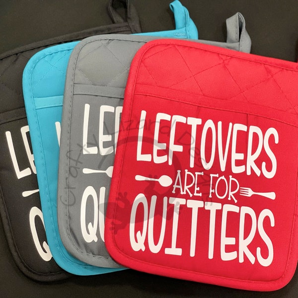 Leftovers Are For Quitters Oven Mitt, Handmade Funny Pot Holders, Funny Gifts for Bakers, Funny Kitchen Gifts, Unique Kitchen Accessories