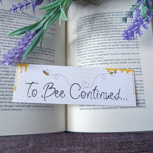 To Bee Continued, Bumble Bee Bookmark, Reading Accessories,  Simple Bookmark, Readers Gift, Bibliophile Gift, 2 by 6 Bookmark, Bee Lover