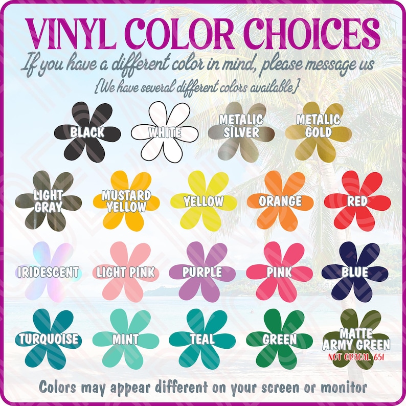 May include: A chart of vinyl colors for crafting projects. The colors are displayed in a grid of flower shapes. The colors include black, white, metallic silver, metallic gold, light gray, mustard yellow, yellow, orange, red, iridescent, light pink, purple, pink, blue, turquoise, mint, teal, green, and matte army green.