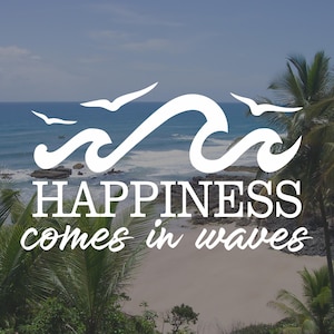 BEACH OCEAN WAVES, Happiness, Vinyl Decal Sticker, Nature Decal, Beach Decal, Laptop, Palm Trees, Cup Mug Vinyl D