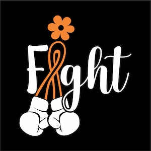 May include: White boxing gloves with an orange ribbon and a flower on top. The word "Fight" is written in white cursive.