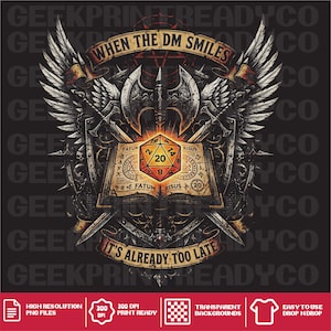 May include: A graphic illustration featuring a central orange twenty-sided die resting on an open book, flanked by two large axes and feathered wings. The text reads WHEN THE DM SMILES at the top and IT'S ALREADY TOO LATE at the bottom.