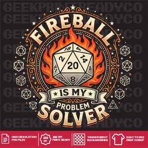 Puede incluir: Un diseño gráfico que presenta un dado de veinte caras centrado entre llamas naranjas y rojas. El texto dice FIREBALL IS MY PROBLEM SOLVER. El diseño está rodeado por iconos de dados poliédricos más pequeños y adornos sobre fondo oscuro.