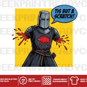 Peut inclure: Une illustration graphique d'un chevalier en tunique noire avec un emblème de sanglier rouge, portant un casque en métal. Le chevalier a les bras coupés avec des éclaboussures de sang rouge et une bulle bleue avec le texte TIS BUT A SCRATCH! sur fond jaune.