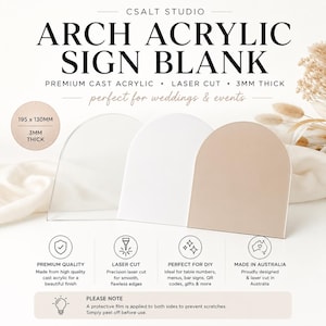 May include: Three arch-shaped acrylic sign blanks in clear, white, and beige. Each piece is 3mm thick and measures 195 x 130mm. The text on the image reads CSALT STUDIO ARCH ACRYLIC SIGN BLANK, PREMIUM CAST ACRYLIC, LASER CUT, 3MM THICK, and PLEASE NOTE.