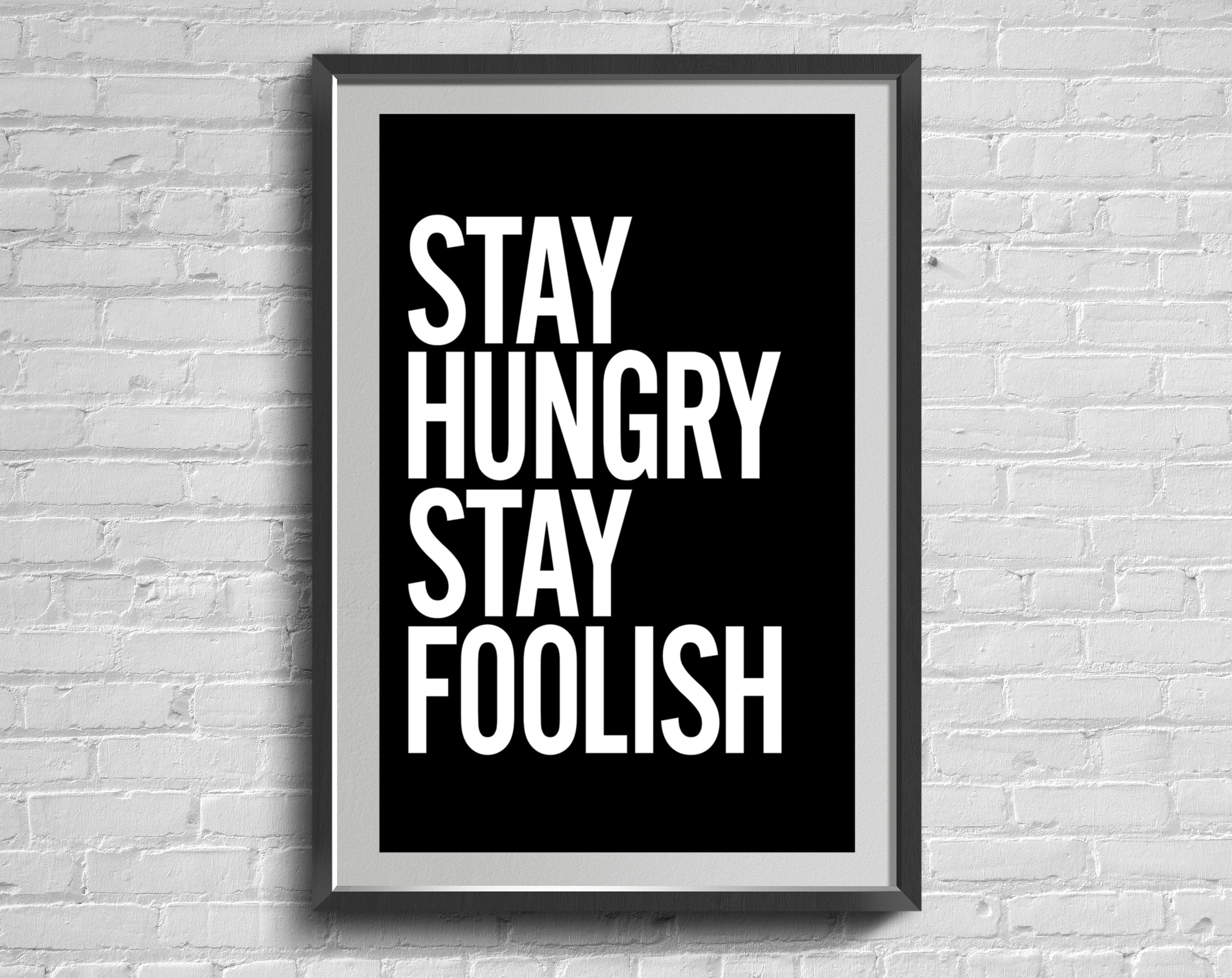 stay hungry stay foolish wallpaper hd