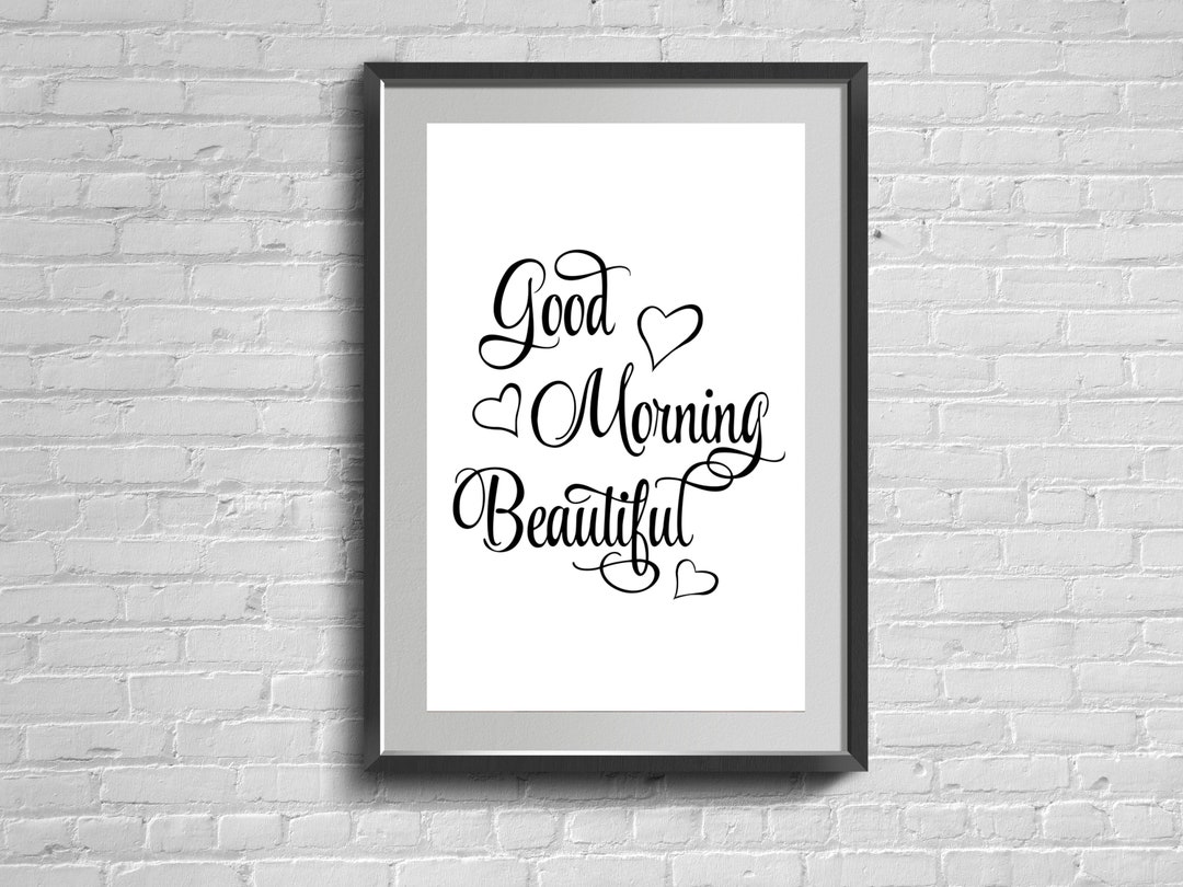 Good Morning Beautiful Wall Art Print, Quotes for Your Girlfriend