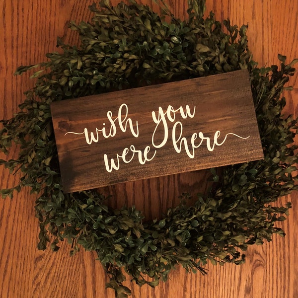 Wish You Were Here - Wedding Wish You Were Here Sign- Wood -Wooden Wedding Signs