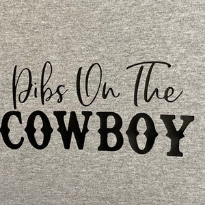 Dibs on the Cowboy Tshirt