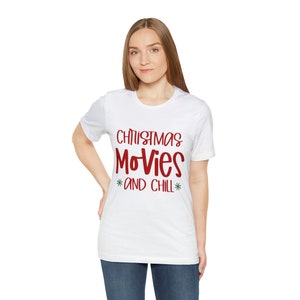Christmas Movies and chill - Tshirt - Bella Canvas - Unisex Jersey Short Sleeve Tee