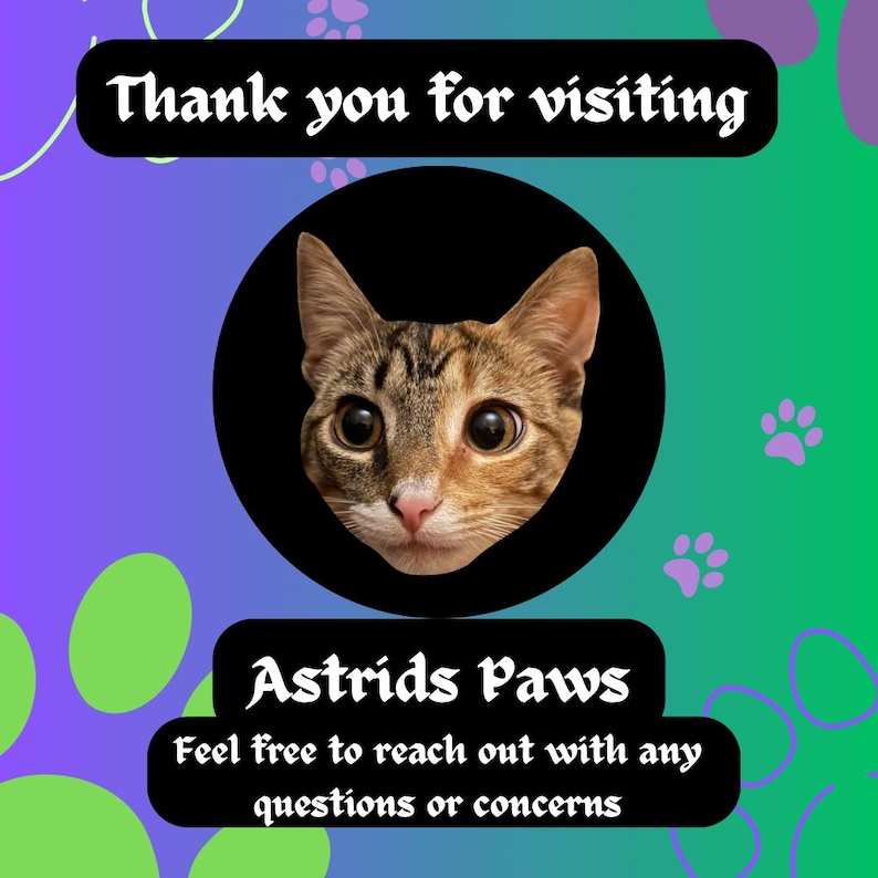 Puede incluir: Gracias por visitar Astrids Paws. No dudes en ponerte en contacto con nosotros si tienes alguna pregunta o preocupaci&oacute;n.