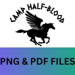 May include: Black and white silhouette of a winged horse with the text "Camp Half-Blood" in a circle around it. The text is in a bold, stylized font. Below the image is the text "PNG & PDF FILES" in a larger font.