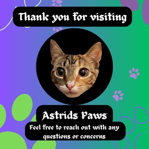 Puede incluir: Gracias por visitar Astrids Paws. No dudes en ponerte en contacto con nosotros si tienes alguna pregunta o preocupaci&oacute;n.