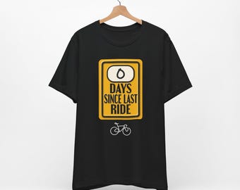 Zero Days Since Last Ride Cycling T-Shirt: Humorous Cyclist Gift
