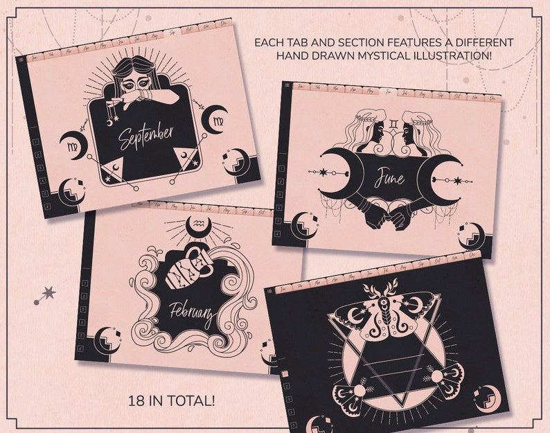 May include: Four digital calendar tabs with black and white illustrations of mystical symbols and text. The tabs feature the months of September, June, February, and an unknown month. The text "EACH TAB AND SECTION FEATURES A DIFFERENT HAND DRAWN MYSTICAL ILLUSTRATION!" is at the top of the image. The text "18 IN TOTAL!" is at the bottom of the image.