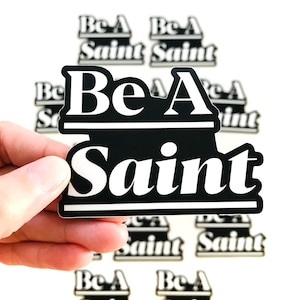 Be A Saint Catholic Sticker - Vinyl Sticker - Christmas Stocking Vinyl Catholic Sticker