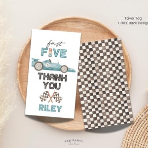 May include: A pair of favor tags with a racing theme. One tag features a light blue race car, the words "fast FIVE", "THANK YOU", and "RILEY". The other tag has a black and white chequered pattern.