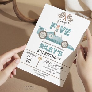 May include: A light blue race car birthday invitation with the text "fast FIVE" and "RILEY'S 5TH BIRTHDAY". The invitation includes the date, time, and location details. The invitation is held by two hands.
