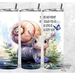 It doesn&#39;t matter how slow you go as long as you don&#39;t stop 20oz Tumbler PNG, Seamless Design, instant sublimation digital download png, png